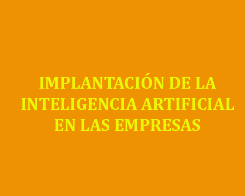 Inteligencia Artificial, implantación, empresa