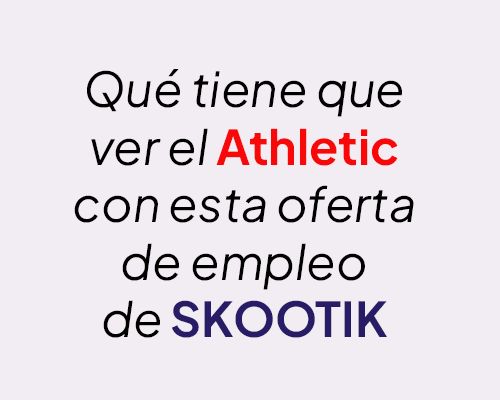 athletic de bilbao, skootik, inteligencia artificial, empleo